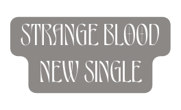 STRANGE BLOOD NEW SINGLE